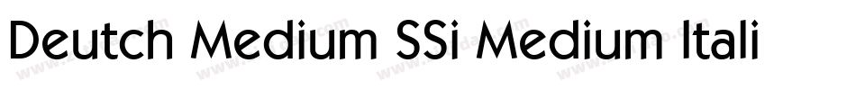 Deutch Medium SSi Medium Italic字体转换